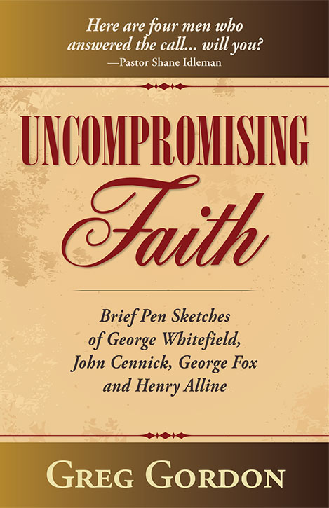 You are currently viewing New Release: Uncompromising Faith by Greg Gordon, Founder of SermonIndex.net
