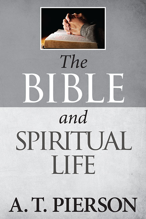 Read more about the article Just Released: Reprint of a Christian Classic on the Spiritual Life by A. T. Pierson