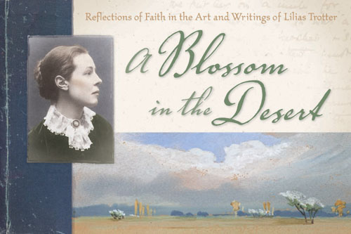 Read more about the article New Lilias Trotter Book: A Blossom in the Desert