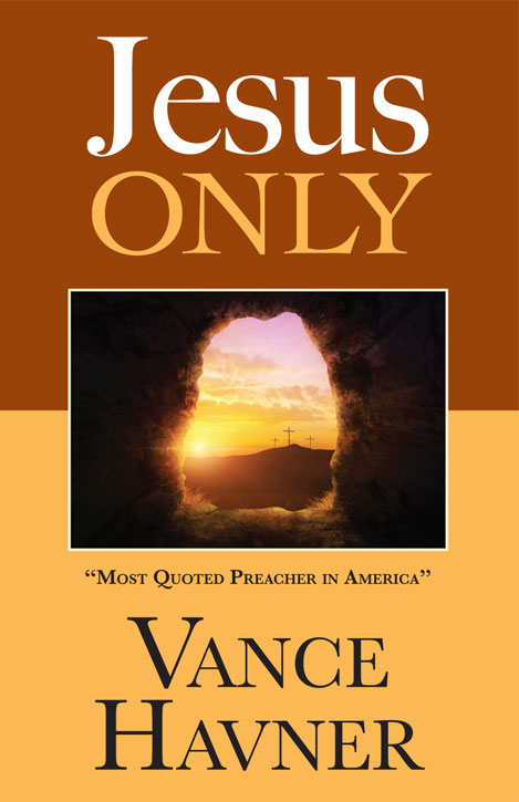 You are currently viewing New Vance Havner Reprint: Jesus Only
