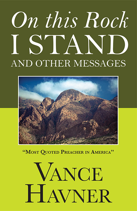 You are currently viewing New Vance Havner Reprint: On This Rock I Stand