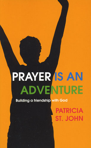 You are currently viewing Prayer Is an Adventure by Patricia St. John