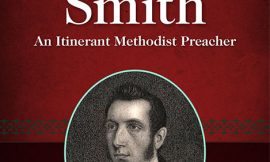 New Publication: Memoirs of John Smith by Richard Treffry, Jr.