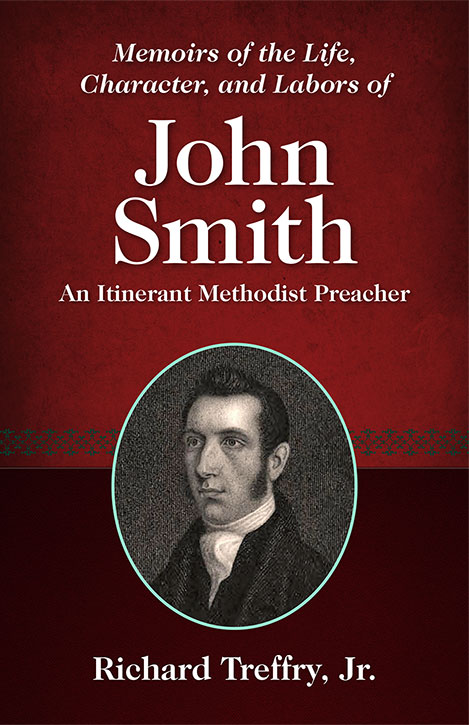 Read more about the article New Publication: Memoirs of John Smith by Richard Treffry, Jr.