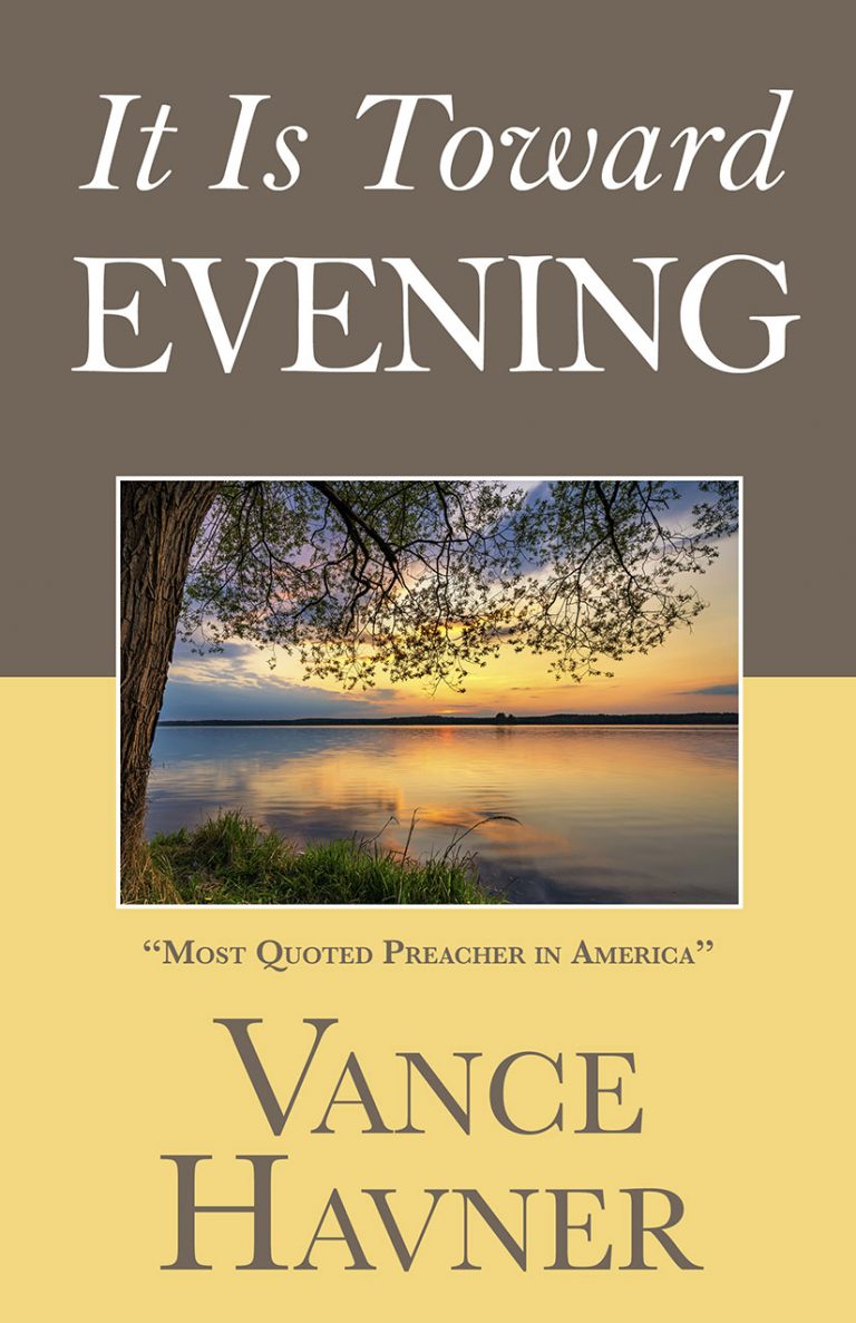 Read more about the article New Publication: It Is Toward Evening by Vance Havner