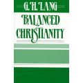 Balanced Christianity by G. H. Lang