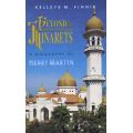 Beyond the Minarets (Henry Martyn) by Kellsye M. Finnie