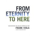 From Eternity to Here by Frank Viola
