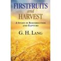 Firstfruits and Harvest by G. H. Lang