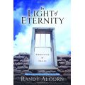 In Light of Eternity by Randy Alcorn