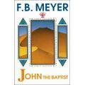 John the Baptist by F. B. Meyer