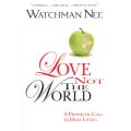 Love Not the World by Watchman Nee
