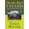 On This Rock I Stand by Vance Havner