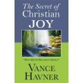 The Secret of Christian Joy by Vance Havner