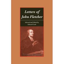 Letters of John Fletcher Selected by Edward Cook