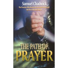 The Path of Prayer by Samuel Chadwick