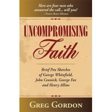 Uncompromising Faith by Greg Gordon