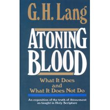 Atoning Blood by G. H. Lang