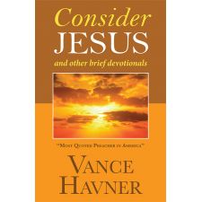 Consider Jesus and Other Brief Devotionals by Vance Havner