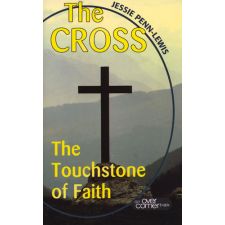 The Cross the Touchstone of Faith by Jessie Penn-Lewis