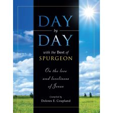 Day by Day with the Best of Spurgeon: On the Love and Loveliness of Jesus by Dolores E. Coupland