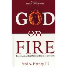 God on Fire by Fred A. Hartley III
