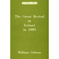 The Great Revival in Ireland in 1859 by William Gibson