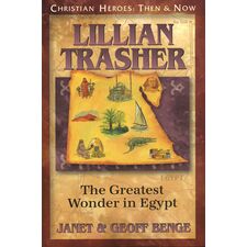 Lillian Trasher: The Greatest Wonder in Egypt by Janet & Geoff Benge