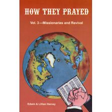 How They Prayed Vol. 3 by Edwin and Lillian Harvey