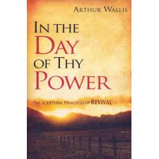 In the Day of Thy Power by Arthur Wallis
