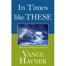 In Times Like These by Vance Havner