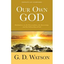 Our Own God by G. D. Watson