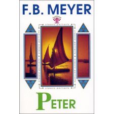 Peter: Fisherman, Disciple, Apostle by F. B. Meyer