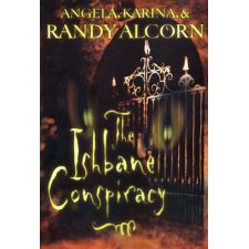 The Ishbane Conspiracy by Randy Alcorn