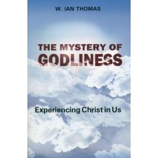 The Mystery of Godliness by W. Ian Thomas