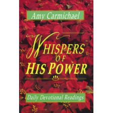 Whispers of His Power by Amy Carmichael