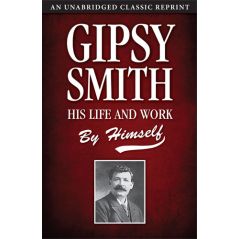 Gipsy Smith: His Life and Work by Himself