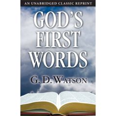 God's First Words by G. D. Watson