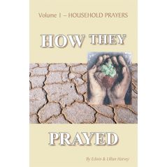 How They Prayed Vol. 1 by Edwin and Lillian Harvey