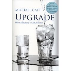 Upgrade: from Adequacy to Abundance by Michael Catt