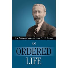 An Ordered Life by G. H. Lang