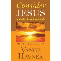 Consider Jesus and Other Brief Devotionals by Vance Havner