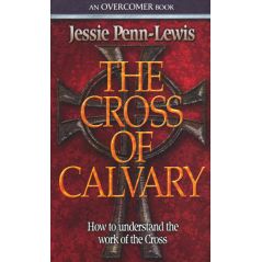 The Cross of Calvary by Jessie Penn-Lewis