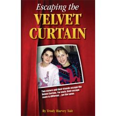 Escaping the Velvet Curtain by Trudy Harvey Tait