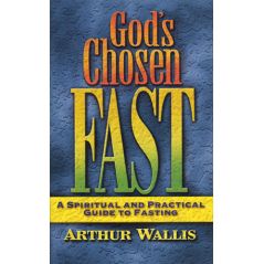 God's Chosen Fast by Arthur Wallis