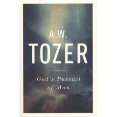 God's Pursuit of Man by A. W. Tozer