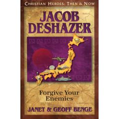 Jacob Deshazer: Forgive Your Enemies by Janet & Geoff Benge