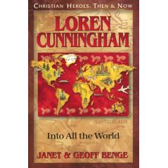 Loren Cunningham: Into All the World by Janet & Geoff Benge