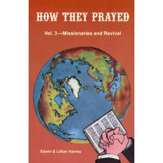 How They Prayed Vol. 3 by Edwin and Lillian Harvey