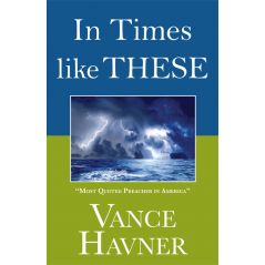 In Times Like These by Vance Havner